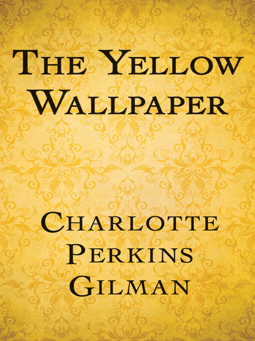 Titeldetaljer för The Yellow Wallpaper av Charlotte Perkins Gilman - Tillgänglig